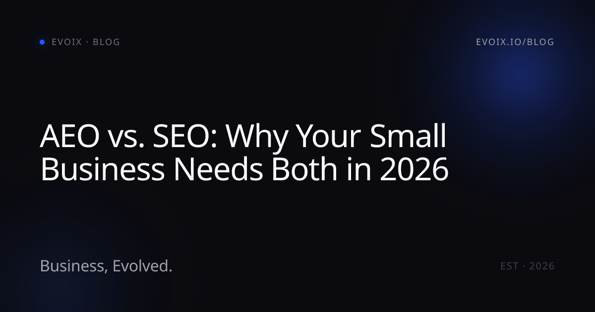 AEO vs. SEO: Why Your Small Business Needs Both in 2026