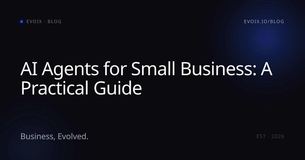 AI Agents for Small Business: A Practical Guide