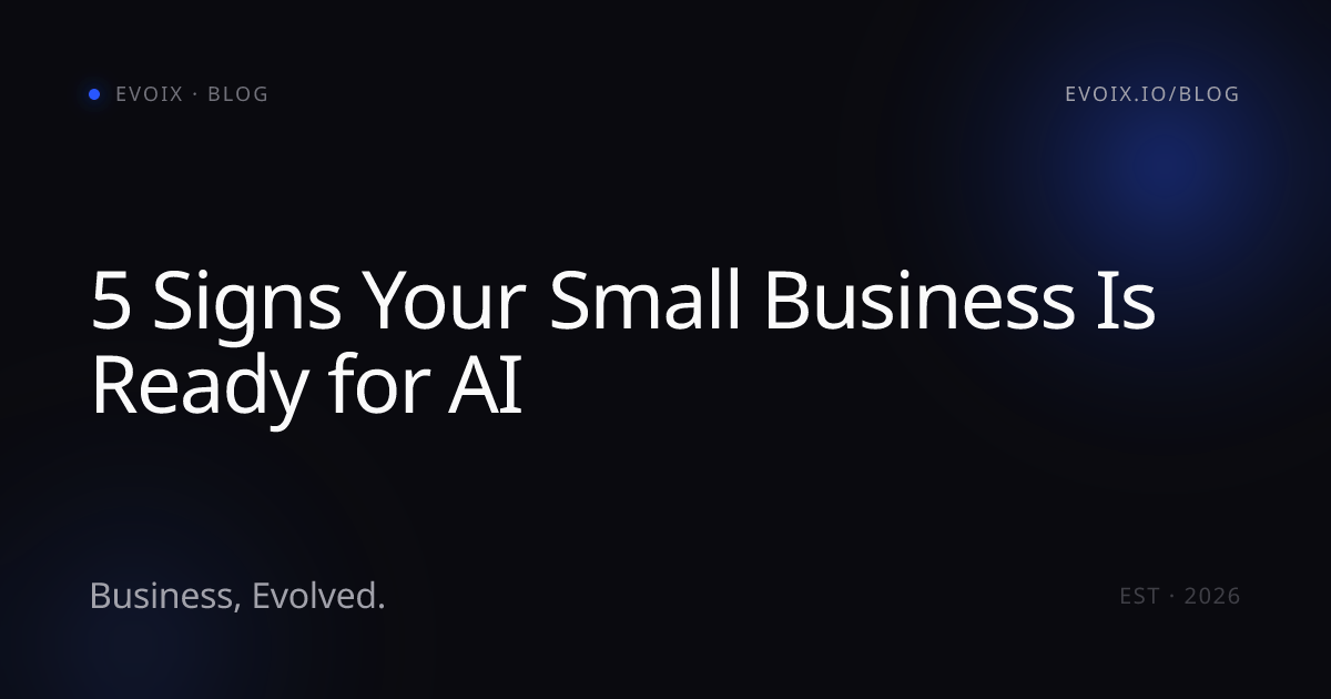 5 Signs Your Small Business Is Ready for AI